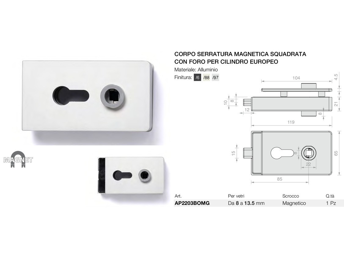 Corpo serratura magnetica squadrata con foro per cilindro europeo Logli Massimo Saint Gobain