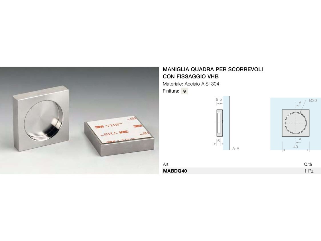 Maniglia quadra per scorrevoli con fissaggio vhb Logli Massimo Saint Gobain