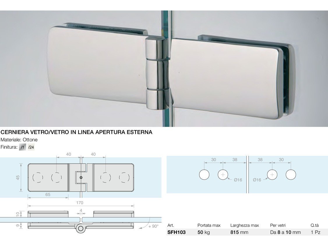 Cerniera vetro/vetro in linea apertura esterna Logli Massimo Saint Gobain